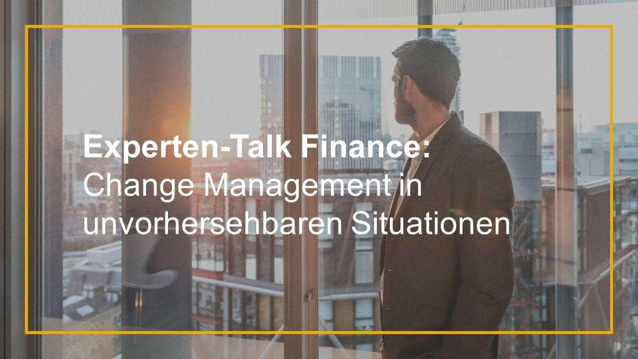 Experten-Talk Finance: Change Management in unsicheren Situationen